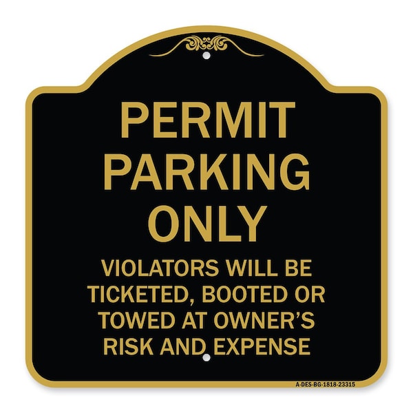 Permit Parking Violators Ticketed Booted or Towed Owners Risk & Ex Alum, 18" L, 18" H, BG-1818-23315